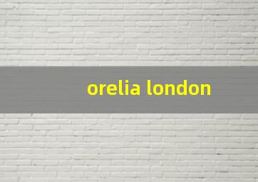 orelia london